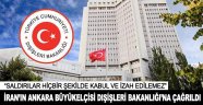 Dışişleri Bakanlığı, İran'ın Ankara Büyükelçisini çağırdı