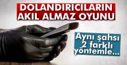 Dolandırıcıların akıl almaz oyunu