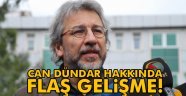 Dündar hakkında flaş gelişme!