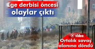 Ege derbisi öncesi olaylar çıktı