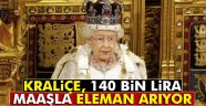 Elizabeth 140 bin lira maaşla eleman arıyor