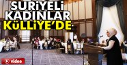 Emine Erdoğan Suriyeli kadınları Külliyede ağırladı