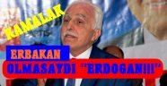 Erbakan olmasaydı Tayyip Erdoğan olur muydu