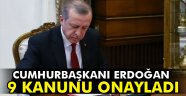 Erdoğan, 9 kanunu onayladı