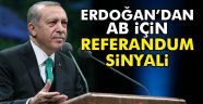 Erdoğan: AB ile müzakerelerin devamı için referandum yapabiliriz