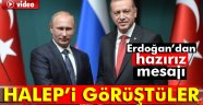 Erdoğan ile Putin ile Halep'i görüştü