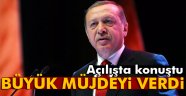 Erdoğan, müjdeyi verdi