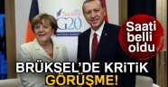 Erdoğan ve Merkel Brüksel'de görüşecek