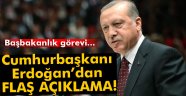 Erdoğan'dan flaş açıklama!