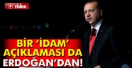 Erdoğan'dan 'idam' açıklaması