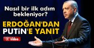 Erdoğan'dan Putin'e yanıt