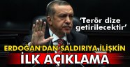 Erdoğan'dan saldırıya ilişkin ilk açıklama