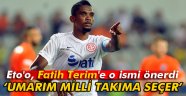 Eto'o, Fatih Terim'e o ismi önerdi