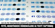 FETÖ, hedefindeki öğrencilere IQ testi yaptırmış