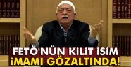 FETÖ'nün imamı gözaltına alındı