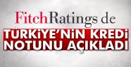 Fitch, Türkiye'nin kredi notunu açıkladı