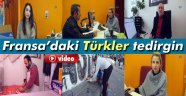 Fransa'daki saldırı Türkleri de tedirgin etti