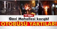 Gazi Mahallesi'nde otobüse molotoflu saldırı