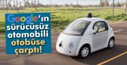 Google'ın sürücüsüz otomobili kaza yaptı