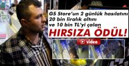 GS Store'un hasılatını çalan hırsıza ödül