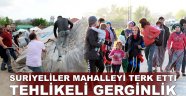 Halk ayaklandı; Suriyeliler mahalleyi terk etti