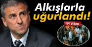 Hamza Hamzaoğlu, alkışlarla uğurlandı