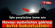 Havayı aydınlatan göktaşı böyle görüntülendi