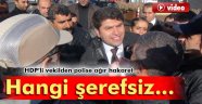 HDPKK LI VEKİL KÜSTAHLIKTA SINIR TANIMIYOR