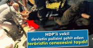 HDP'li vekil, terörist cenazelerini taşıdı,Yazıklar Olsun