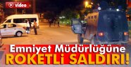 İlçe Emniyet Müdürlüğüne roketli saldırı