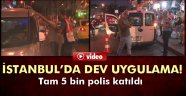 İstanbul'da 5 bin polisle asayiş uygulaması