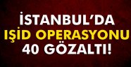 İstanbul'da IŞİD operasyonu