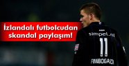 İzlandalı futbolcudan skandal paylaşım!