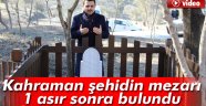 Kahraman şehidin mezarı 1 asır sonra bulundu