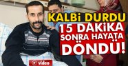 Kalbi duran adam 15 dakika sonra