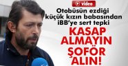 Kasap almayın şoför alın!