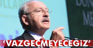 Kılıçdaroğlu: Parlamenter demokratik sistemden asla vazgeçmeyeceğiz