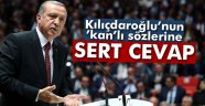 Kılıçdaroğlu'nun 'kan'lı sözlerine cevap verdi