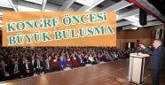 KONGRE ÖNCESİ BÜYÜK BULUŞMA