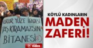 Köylü kadınların maden zaferi!