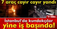 Kundakçılar yine iş başında!