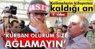 Kurban olurum size ağlamayın