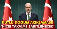 Kurtulmuş: 'Kutlu Doğum hicri takvime sabitlenecektir'