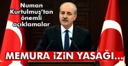 KURTULMUŞ:İzin Yasağı Kalktı