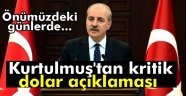 Kurtulmuş'tan dolar yorumu