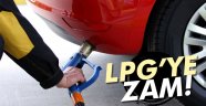 LPG'ye zam yapıldı