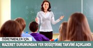 Mazeret durumundan yer değiştirme açıklandı