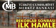 Merkez'den rekorlar sonrası piyasaya ilk hamle