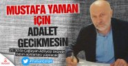 Mustafa Yaman için adalet gecikmesin