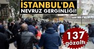 Nevruz gerginliği: 137 gözaltı